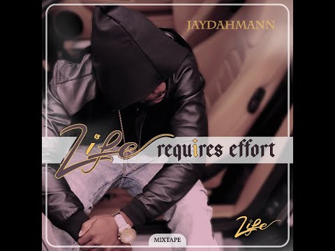 Jaydahmann - Cannon 2.0 (Life Requires Effort - Mixtape)