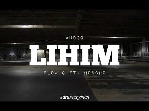 LIHIM ( audio ) By Flow G ft. Honcho  🔥🎶