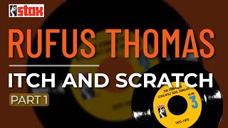Rufus Thomas - Itch And Scratch (Part 1) (Official Audio)