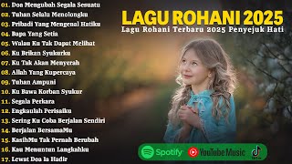 Download lagu Lagu Rohani Kristen Terbaik 2025 - Doa Mengubah Segala Sesuatu | Lagu Pujian Rohani Penyejuk Hati mp3