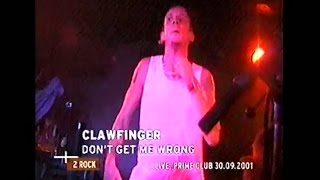 CLAWFINGER - Don&#39;t Get Me Wrong (Live at Prime Club, 30.09.2001)