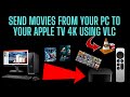 TRANSFER FILES FROM PC TO YOUR APPLE TV 4K USING VLC