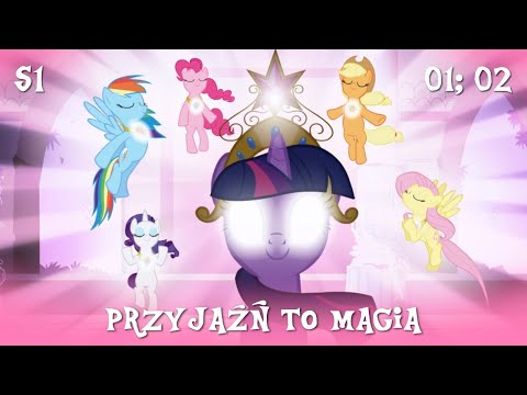 My Little Pony || Sezon 1 Odcinek 01; 02 || Przyjaźń to magia