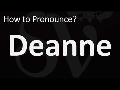 How to Pronounce Deanne? (CORRECTLY)