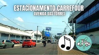 DIRIGINDO DO ESTACIONAMENTO DO CARREFOUR FLORES ATÉ À AVENIDA DAS TORRES