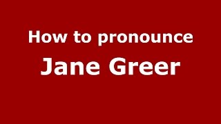 How to pronounce Jane Greer