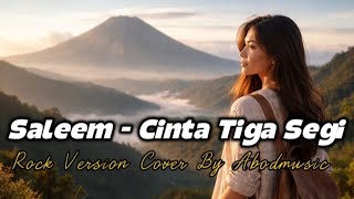 Download lagu CINTA TIGA SEGI - SALEEM | ROCK VERSION | COVER BY AbodMusic mp3