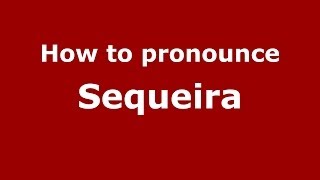 How to pronounce Sequeira