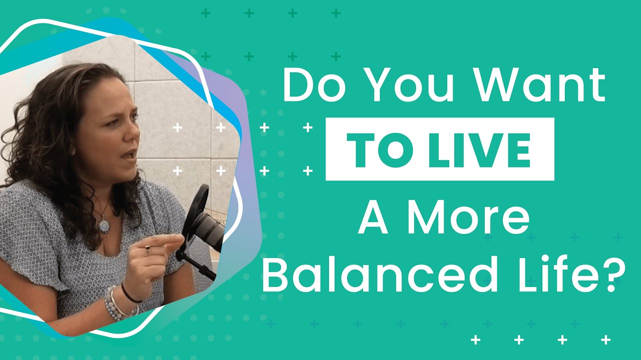 Living a More Balanced Life