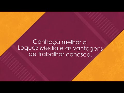Conheça melhor a Loquaz Media