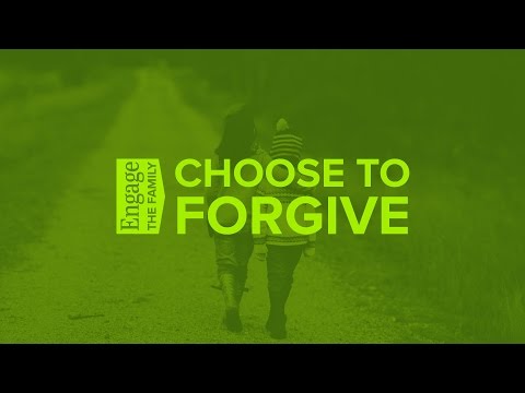 Grow in Love - Engage the Family: Choose to Forgive - Ricky Sarthou