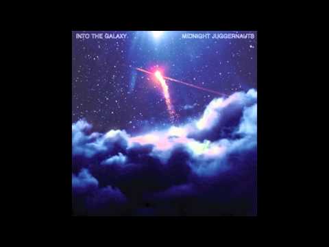 Midnight Juggernauts - Into The Galaxy (Château Marmont Remix)