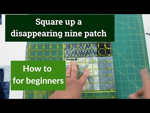 How to square up a disappearing 9 patch quilt block