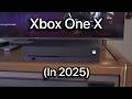 Xbox One X In 2025
