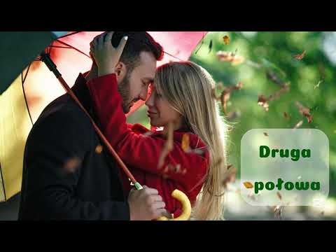 Druga Połowa | Najpiękniejsze Piosenki o Miłości | Polskie Ballady
