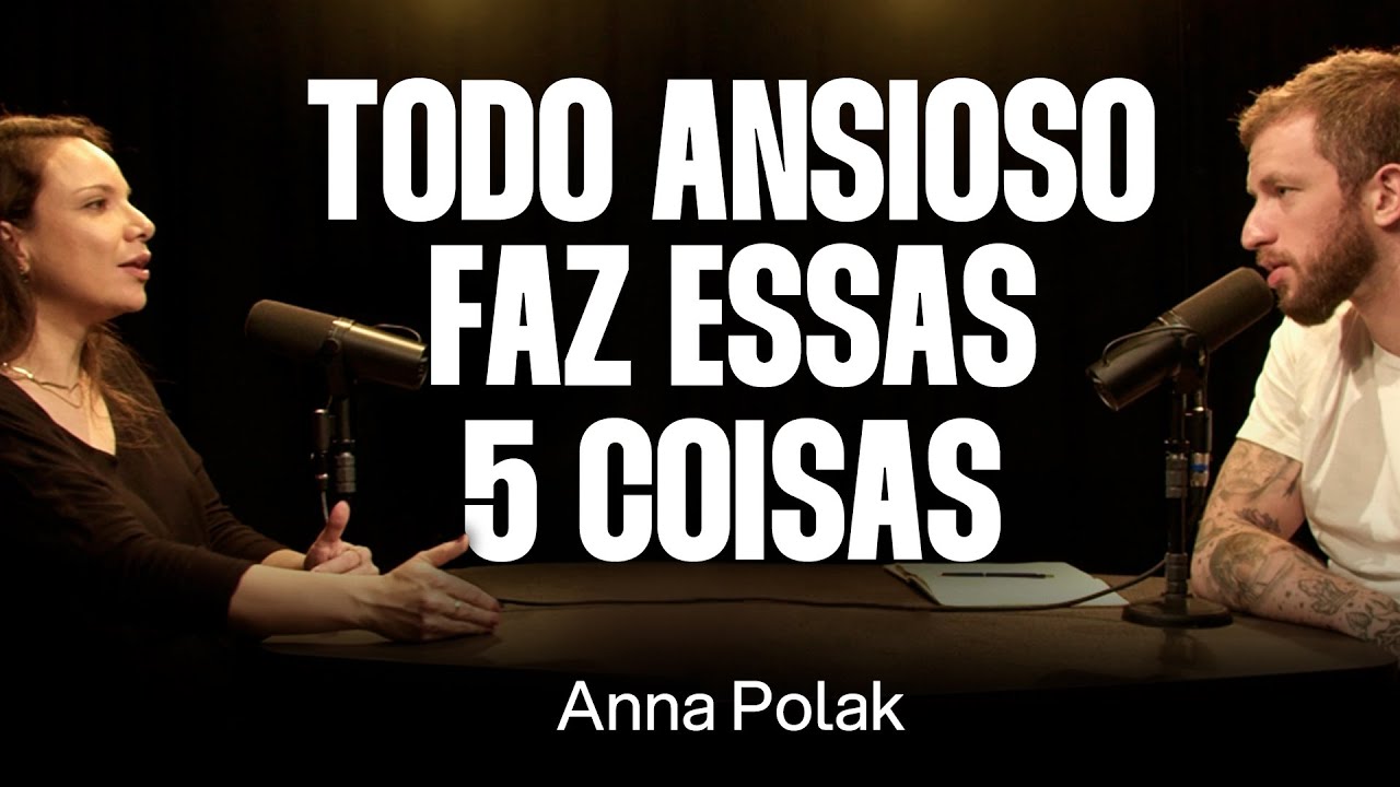 Ansiedade e Depressão: Sintomas, Tratamentos e o Papel do Psicólogo - Anna Polak [Ep. 089]