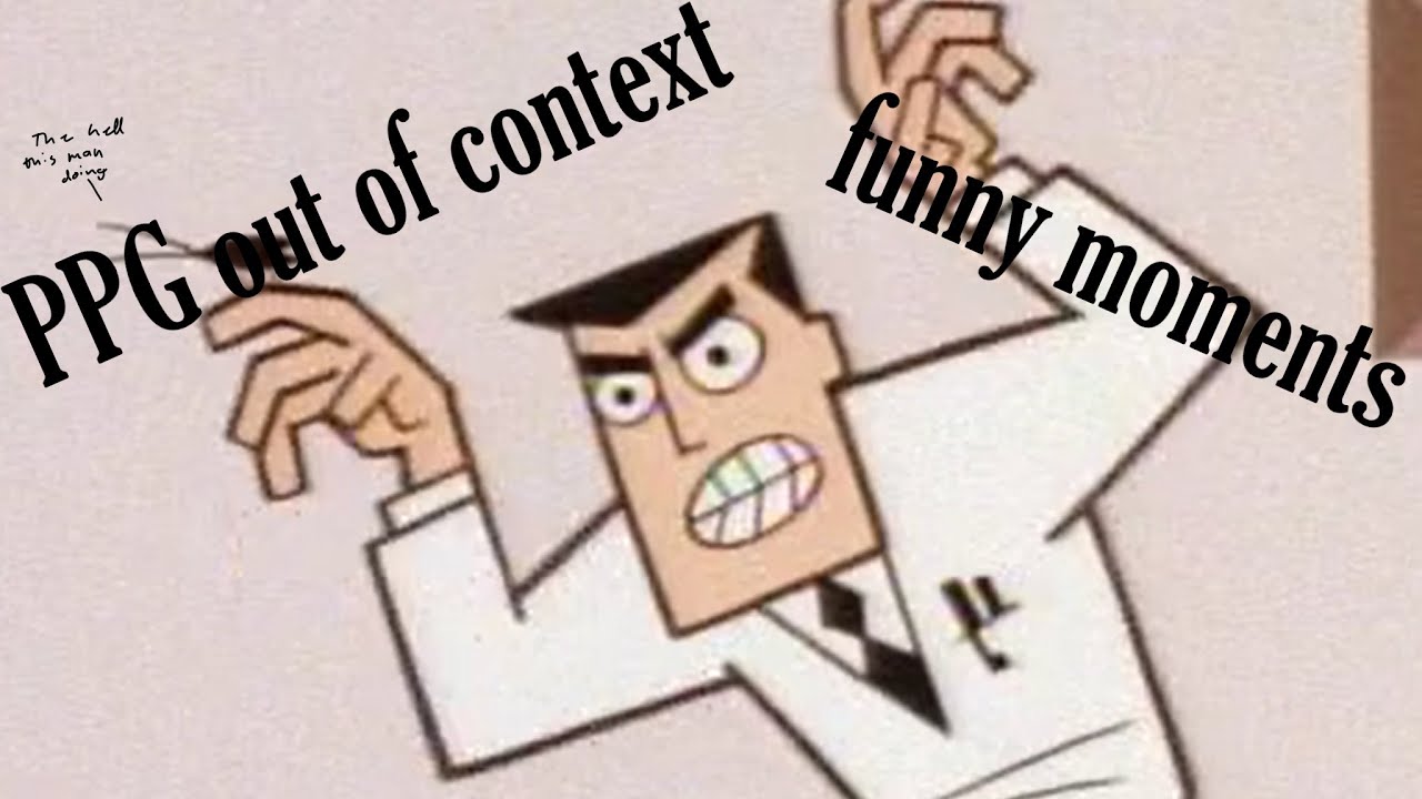 Powerpuff girls funny moments