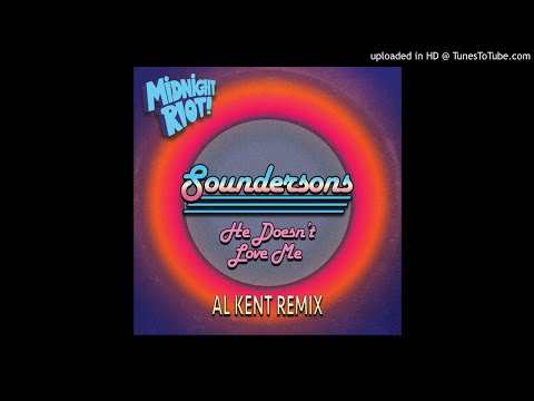 Soundersons - He Doesn't love me (Al Kent Remix) Midnight Riot