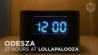 ODESZA: 27 HOURS AT LOLLAPALOOZA