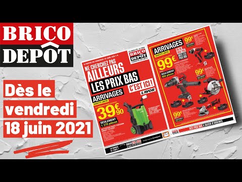 ARRIVAGE BRICO DÉPÔT - 18 JUIN AU 3 JUILLET 2021