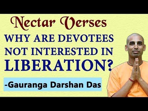 Why are Devotees not Interested in Liberation | Nectar Verses (SB 3.29.13) | Gauranga Darshan Das