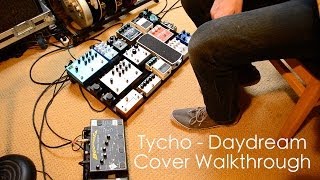 Tycho - Daydream Guitar Cover Wakthrough/Gear Overview