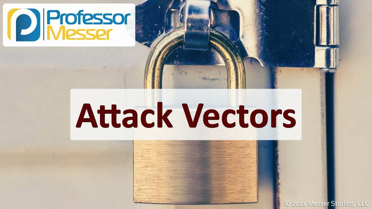 Attack Vectors - SY0-601 CompTIA Security+ : 1.5