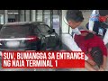 SUV Bumangga Sa Entrance Ng NAIA Terminal 1 GMA Integrated Newsfeed