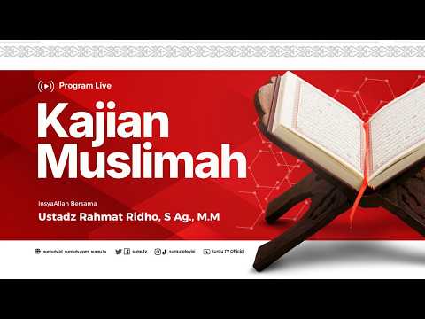 🎥 LIVE Kajian Muslimah: Sepuluh Pilar dalam Mendidik Anak | Ustadz Rahmat Ridho, S.Ag, M.M.