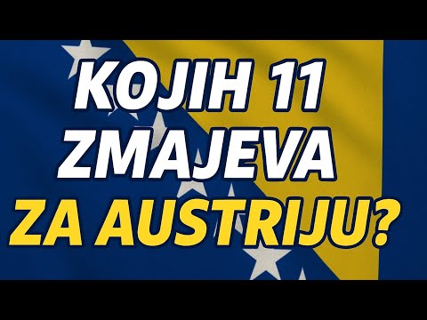 NAJAVA AUSTRIJA - BOSNA I HERCEGOVINA // KOJIH 11 ZMAJEVA ZA AUSTRIJU ?