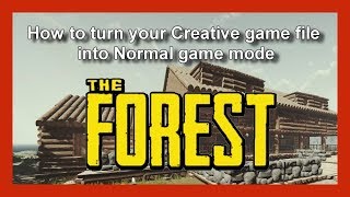 How to turn your Creative game file into Normal game mode - The Forest