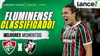 FLUMINENSE 1 X 1 VASCO | CAMPEONATO CARIOCA | SEMIFINAL | MELHORES MOMENTOS