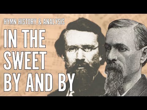 In the Sweet By and By  | Friday Classic Hymns | Hymn History, Analysis, Performance