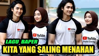 Download lagu LAGU SENDU BAPER❤❤KITA YANG SALING MENAHAN mp3