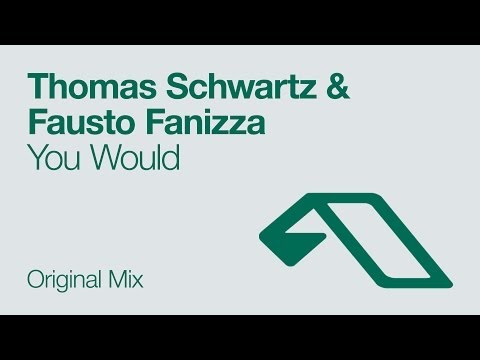 Thomas Schwartz & Fausto Fanizza - You Would