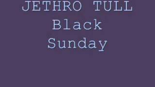 Jethro Tull - Black Sunday