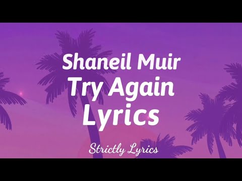Shaneil Muir - Try Again Lyrics | Strictly Lyrics