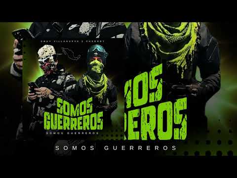 Cheerry x Chuy Villanueva – Somos Guerreros (Audio Oficial)
