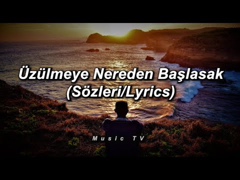 Kendimden Hallice - Üzülmeye Nereden Başlasak (Lyrics)