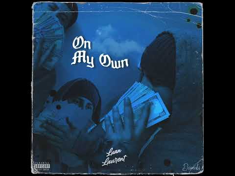 LuAnTheChiLLiBoBba -“On My Own” (Prod. By 2step)