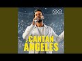 Cantan Ángeles