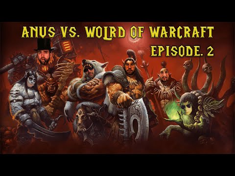 KB In A Crevice - ANUS Vs. World Of Warcraft Ep. #2