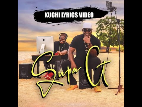 Supa G - Kuchi (Official Lyrics video)