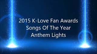 K-Love Fan Awards: Songs of the Year 2015 Mash up by Anthem Lights (Lyrics)