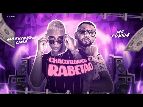 MARKINHOW LIMA E MC PONEIS - CHACOALHANDO O RABETÃO - REMIX BREGA FUNK