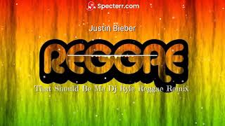 Justin Bieber - That Should Be Me Reggae Dj Ryle Remix