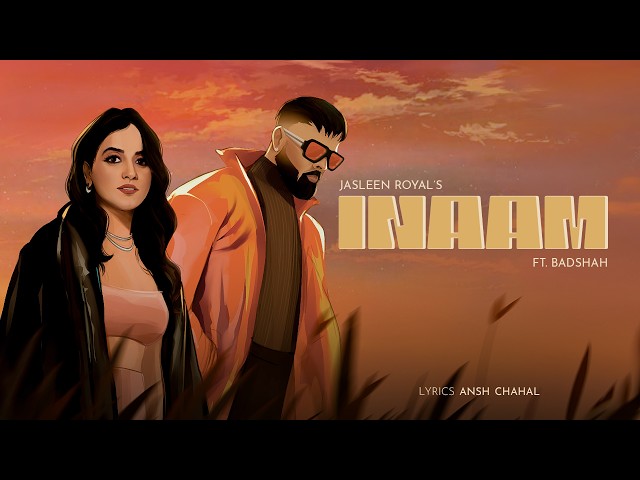 Inaam Lyrics English Translation – Jasleen Royal | Badshah
