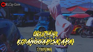 Download lagu story wa 2021 ko anggap sa apa. mp3