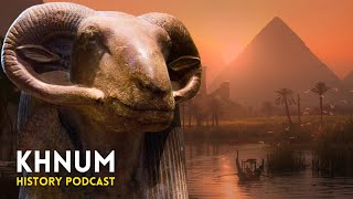 Egypt's Sacred Source of Life: God Khnum | History Podcast