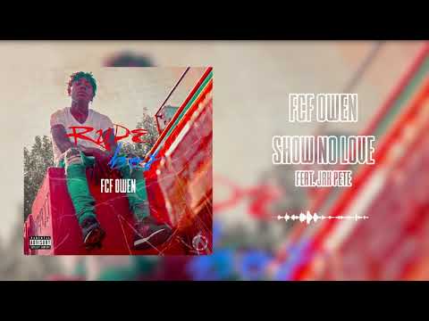 FCF Owen - Show No Love [Official Audio]